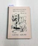 Aburi, Hans: - Heidnisches Religionsbuch : vom Autor signiert und nummeriert :