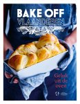 - Geluk uit de oven Bake Off'Vlaanderen