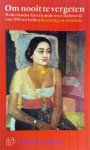 Nieuwenhuys, Rob (Samenstelling) - Om nooit te vergeten (Nederlandse letterkunde over Indonesie van 1935 tot heden - Bezetting en Revolutie)