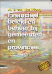 Anne Jan van der Ploeg, A.J. van der Ploeg - Financieel beleid en beheer bij gemeenten en provincies