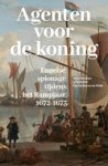 Anne Doedens ; Liek Mulder ; Frits de Ruyter de Wildt - Agenten voor de koning - Engelse spionage tijdens het Rampjaar 1672