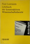 Paul Lorenzen - Lehrbuch der konstruktiven Wissenschaftstheorie