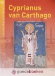 Veldman, Dr. Harm - Cyprianus van Carthago *nieuw* --- Leven, marteldood en invloed van een Noord-Afrikaanse bisschop in de derde eeuw. Serie Woord & Wereld, deel 101 Veldman, Dr. Harm - Cyprianus van Carthago *nieuw* --- Leven, marteldood en invloed van een Noord-Afrikaanse bisschop in de derde eeuw. Serie Woord & Wereld, deel 101