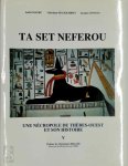 Christian Leblanc [Préface], André Macke, Christiane Macke-Ribet, Jacques Connan - Ta Set Neferou V Une Necropole de Thebes-ouest et son Histoire