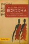 QUIK, DORIEN - Hand in hand met Boeddha. Inzicht in de grondgedachten van het boeddhisme in het dagelijks leven