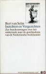 Selm, B. van / Goinga, H. van / Verkruijsse, P. - Inzichten en vergezichten. Zes beschouwingen over het onderzoek naar de geschiedenis van de Nederlandse boekhandel