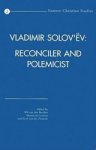 Bercken, van der, Wil - Vladimir Solov'ev: Reconciler and Polemicist