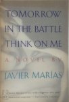 Javier Marías - Tomorrow in the Battle Think on Me
