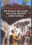 Gerard Tonen - Jongen Die Nooit Meer Uit Zijn Hol Wilde
