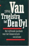 Becker, Frans e.a. (redactie) - Van Troelstra tot Den Uyl 1994 - Het 15e jaarboek voor het democratisch socialisme