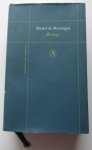 de Montaigne, Michel - De essays. Vertaald en toegelicht door Hans van Pinxteren. Met een nawoord van Afshin Ellian. de Montaigne, Michel - De essays. Vertaald en toegelicht door Hans van Pinxteren. Met een nawoord van Afshin Ellian.