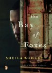 Sheila Kohler - The Bay of Foxes