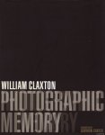 Claxton, William & Graydon Carter (introduction) - Photographic Memory