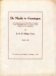Tellegen, B. D. H. en J.A. (zn) - De markt te Groningen + De markt te Groningen - Platen + De Markt te Groningen. Zal zij haar karakter behouden?