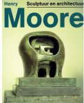 LINGEN, Charlotte van [Red.] - Henry Moore. Sculptuur en architectuur.