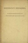 E. Bock. - Wiederholte Erdenleben - die Wiederverkörperungsidee in der deutschen Geistesgeschichte. E. Bock. - Wiederholte Erdenleben - die Wiederverkörperungsidee in der deutschen Geistesgeschichte.