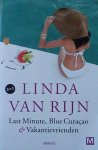 Linda van Rijn - Last minute, Blue Curaçao & Vakantievrienden