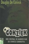 De Coninck, Douglas - Gokziek -Ons voetbal in de handen van de Chinese gokmaffia