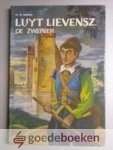 Merwe, H. te - Luyt Lievensz. de zwerver --- Deel 2 van de trilogie Luyt Lievensz. Het deel staat geheel op zichzelf.