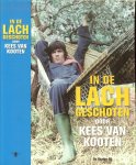Kooten, Kees van .. Omslagontwerp Studio Jan de Boer  Foto voorzijde omslag Barbara van Kooten - In de Lach Geschoten