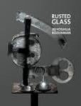 ROZENMAN, JEHOSHUA. - Rusted Glass.