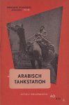 Pleysier, A. - Arabisch tankstation [Aardolie in het Midden Oosten. Grote belangstelling bij de huidige wereldmachten]