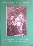 Kersten, Michiel & Carla Scheffer & Eelco Bruinsma & Monique Engelberts & Stance Kauffmann-Eenhuis - Achttiende-eeuwse kunst in de Nederlanden: Leids Kunsthistorisch Jaarboek 1985