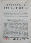 Hellenbroek, Abraham - Bybelsche Keurstoffen, Zynde Een Verzameling van verscheide Texten, zo des Ouden als des Nieuwen Testaments, naar gelegentheid van Tyden en Zaken Verklaart en toegepast.