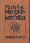 Schurig, Dr. Walther - Hydrobiologisches und Plankton-Praktikum. Eine erste Einführung in das Studium der Süßwasserorganismen. Mit einem Vorwort von Richard Woltereck. Mit 215 Abbildungen im Text und 6 Tafeln.