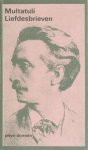 Multatuli. - Liefdesbrieven. Bezorgd en van aantekeningen en een nawoord voorzien door Paul van 't Veer.