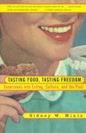 Mintz, Sidney W. - Tasting Food, Tasting Freedom Excursions into Eating, Culture, and the Past Mintz, Sidney W. - Tasting Food, Tasting Freedom Excursions into Eating, Culture, and the Past