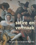 [Red.] Pieter Biesboer, [Red.] Martina Sitt - Satire en vermaak schilderkunst in de 17e eeuw : het genrestuk van Frans Hals en zijn tijdgenoten 1610-1670
