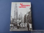 Cauwenbergh, George van - Het Antwerpen van toen. Het verhaal van een stad tussen twee oorlogen toen alles anders was. Cauwenbergh, George van - Het Antwerpen van toen. Het verhaal van een stad tussen twee oorlogen toen alles anders was.