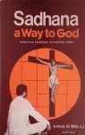 Mello, Anthony de - Sadhana. A Way to God. Christian exercises in eastern form
