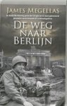 Megellas, J. - De weg naar Berlijn