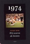 Auke Kok 65248 - 1974 wij waren de besten