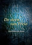 Kam, Martinus de - De steen van Freio