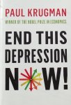 Krugman, Paul R. - End This Depression Now!