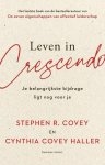 Stephen R. Covey ; Cynthia Covey - Leven in crescendo Stephen R. Covey ; Cynthia Covey - Leven in crescendo