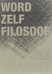 BRANSEN, J. - Word zelf filosoof.
