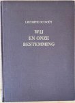 Noüy, Lecomte du - WIJ EN ONZE BESTEMMING Noüy, Lecomte du - WIJ EN ONZE BESTEMMING