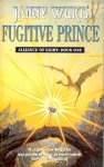 Wurts, Janny - The Wars of Light and Shadow : Alliance of Light 1: Fugitive Prince Wurts, Janny - The Wars of Light and Shadow : Alliance of Light 1: Fugitive Prince