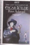 Ackroyd, Peter - The Last Testament of Oscar Wilde