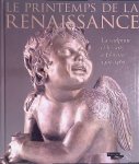 Bormand, Marc & Beatrice Paolozzi Strozzi - Le printemps de la Renaissance: La sculpture et les arts à Florence 1400-1460