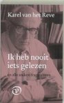 Reve, Karel van het - Ik heb nooit iets gelezen en alle andere fragmenten Reve, Karel van het - Ik heb nooit iets gelezen en alle andere fragmenten