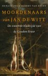 Prud'homme van Reine, Ronald - Moordenaars van Jan de Witt / de zwartste bladzijde van de Gouden Eeuw.