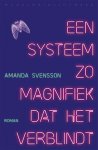Amanda Svensson - Een systeem zo magnifiek dat het verblindt
