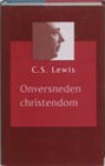 Lewis, C.S. - Onversneden Christendom.