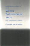 Demeester, Ann e.a. - Een mogelijkheid tot catalogus voor (deel 2) Watou poëziezomer 2001 "Een lege plek om te blijven". catalogus van de werken