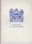No Author - The Port of Manchester The Story of an Inland city that has become one of the great ports of the world